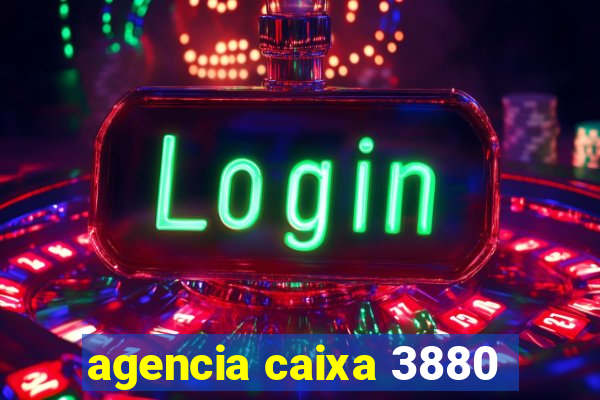 agencia caixa 3880